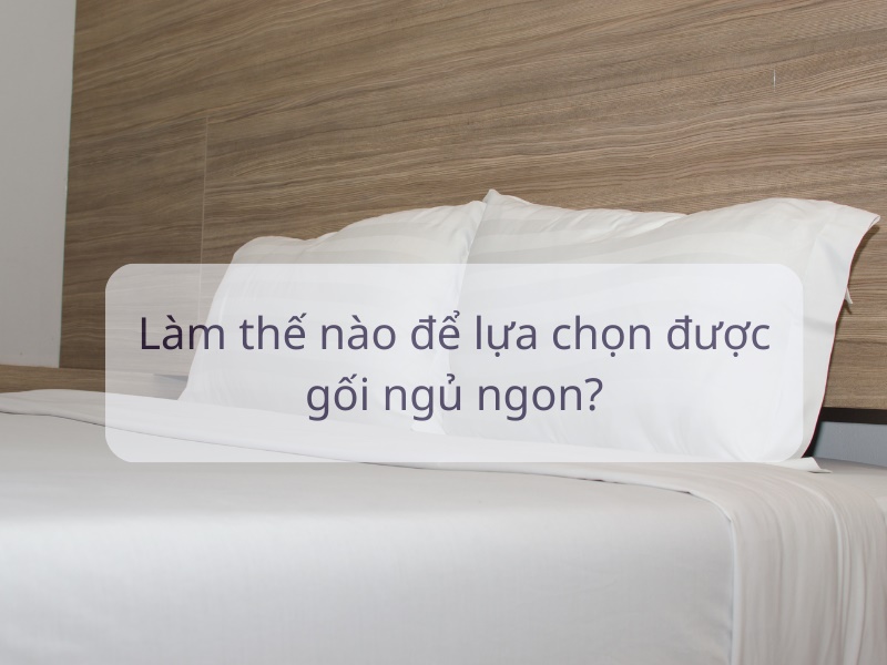 Cách lựa gối ngủ ngon
